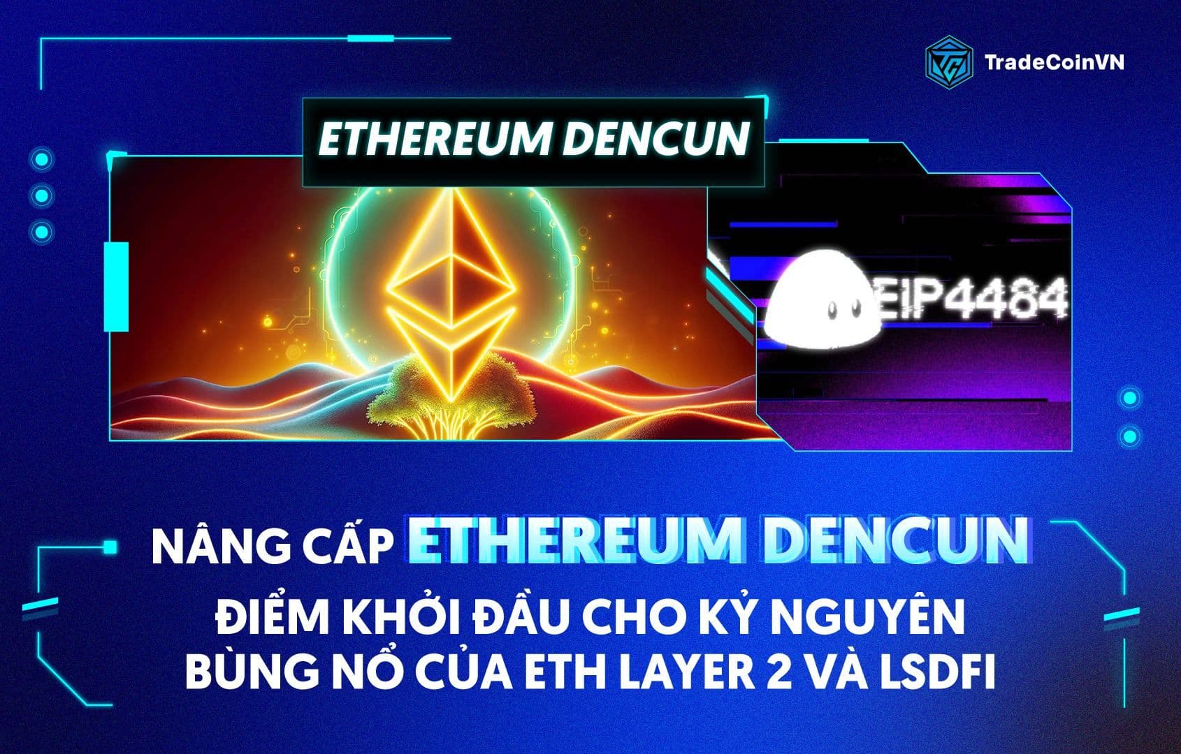 Nâng cấp Ethereum Dencun: Điểm khởi đầu cho kỷ nguyên bùng nổ của ETH Layer 2 và LSDfi