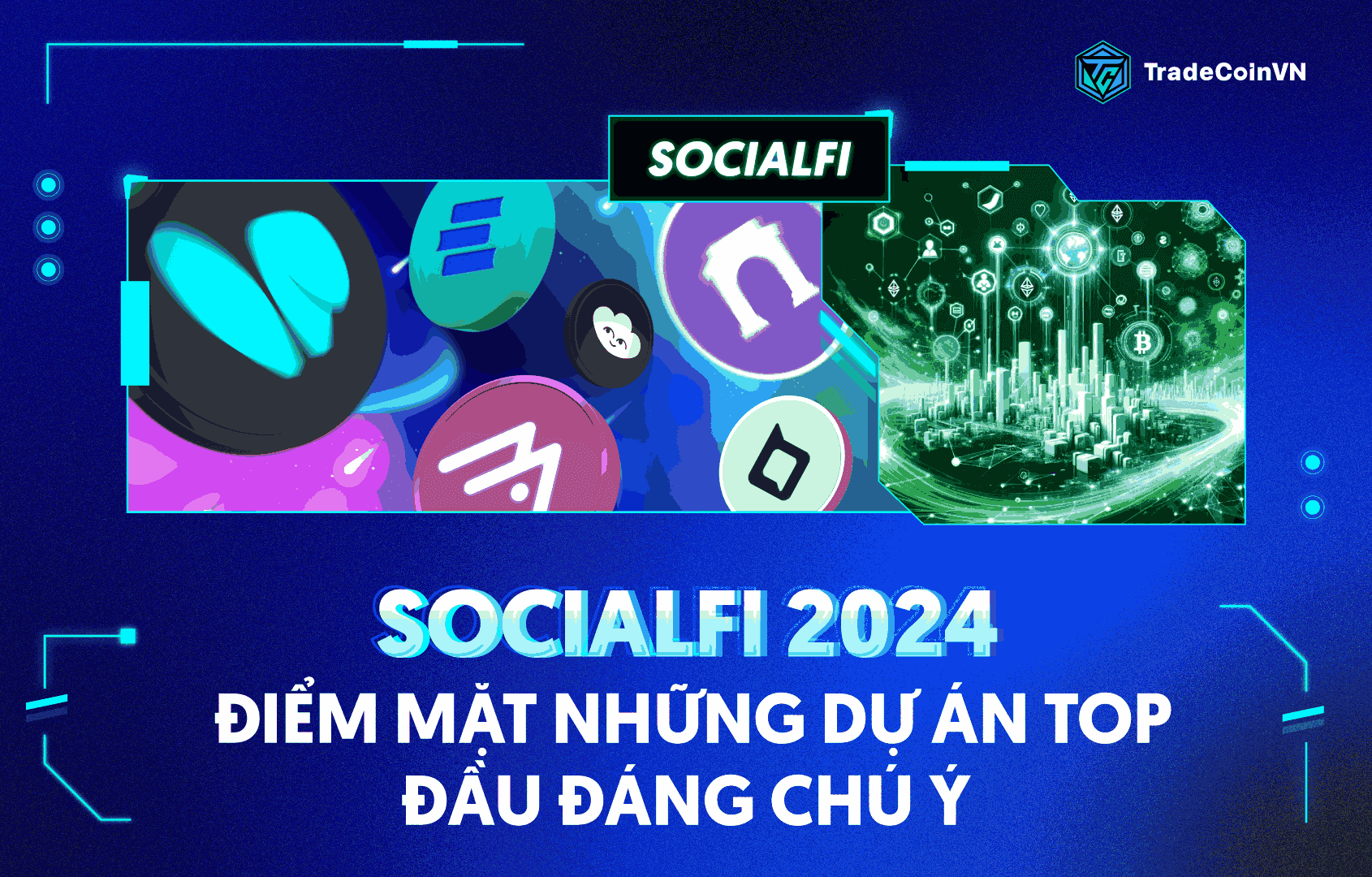 Khám phá SocialFi: Điểm mặt dự án tiềm năng tăng trưởng mạnh mẽ trong Q3/2024