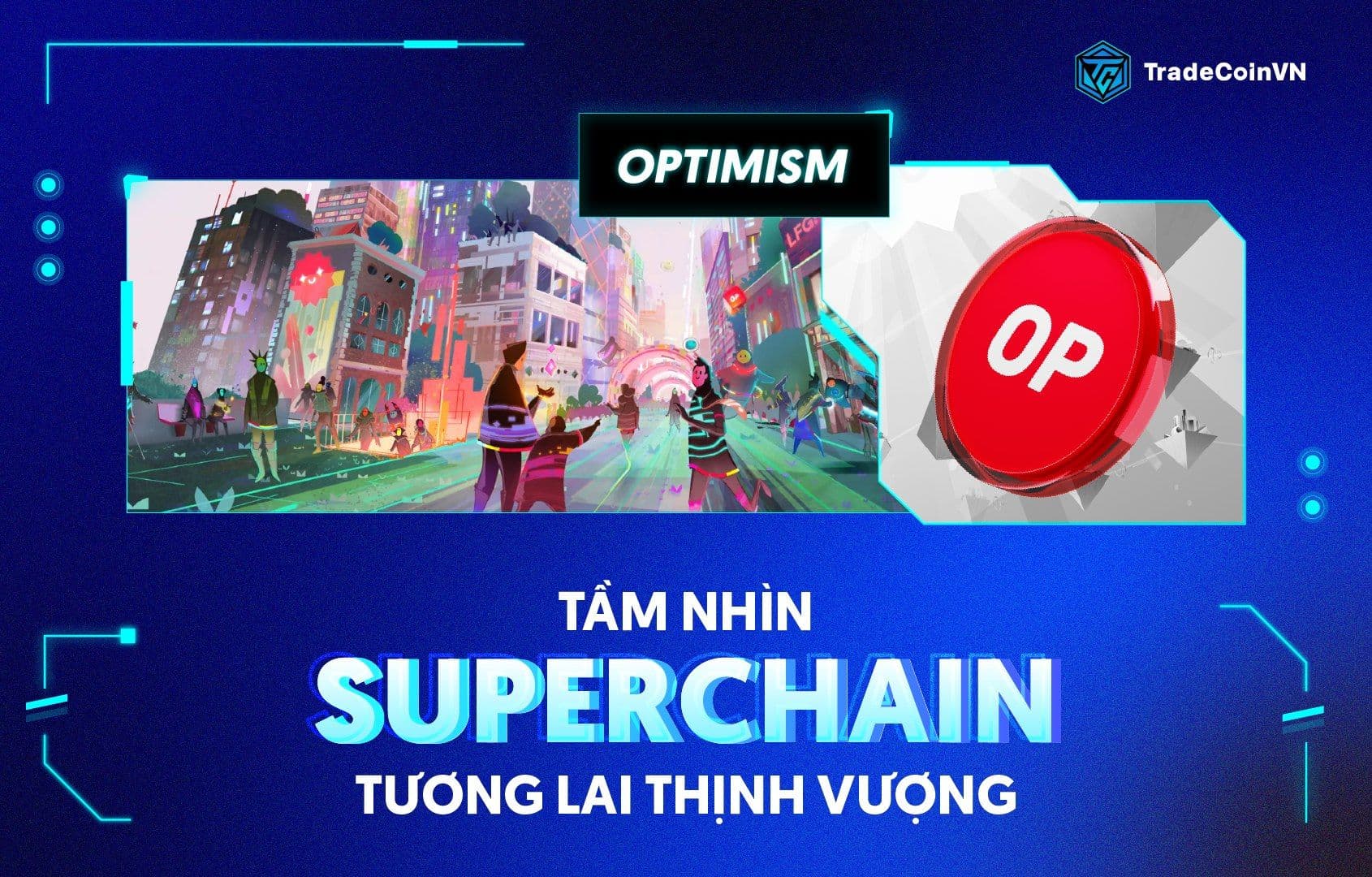 Tầm nhìn của Optimism về một tương lai "thịnh vượng" cho Superchain ecosystem
