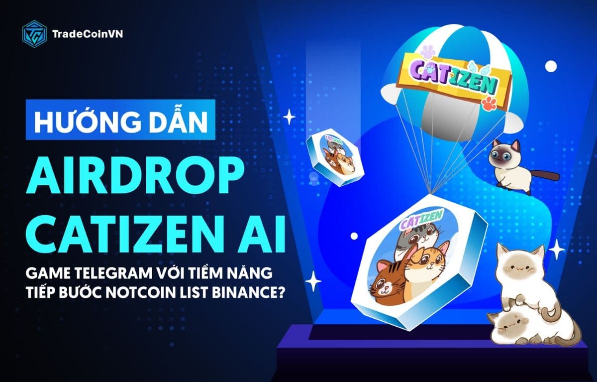 Hướng dẫn airdrop CatizenAI - Game Telegram với tiềm năng tiếp bước Notcoin list Binance?