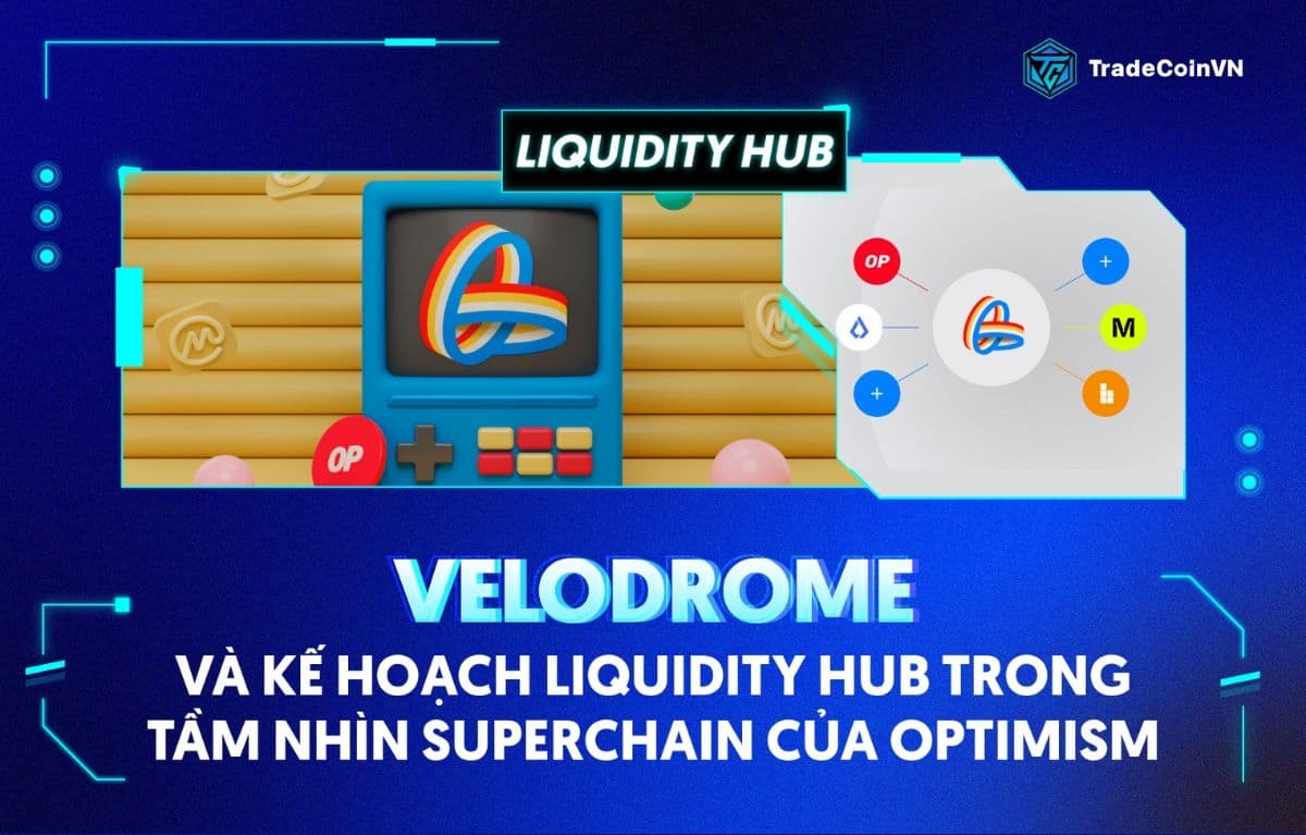 Velodrome công bố kế hoạch trở thành liquidity hub trong tầm nhìn Superchain của Optimism
