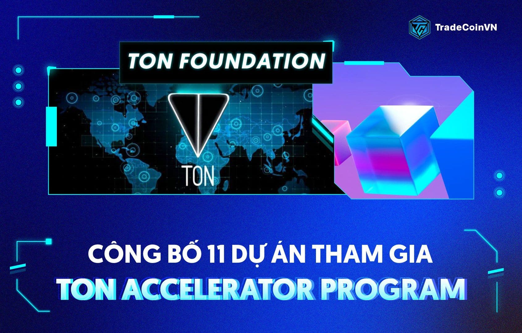 TON Foundation công bố 11 dự án được chọn để tham gia TON Accelerator Program
