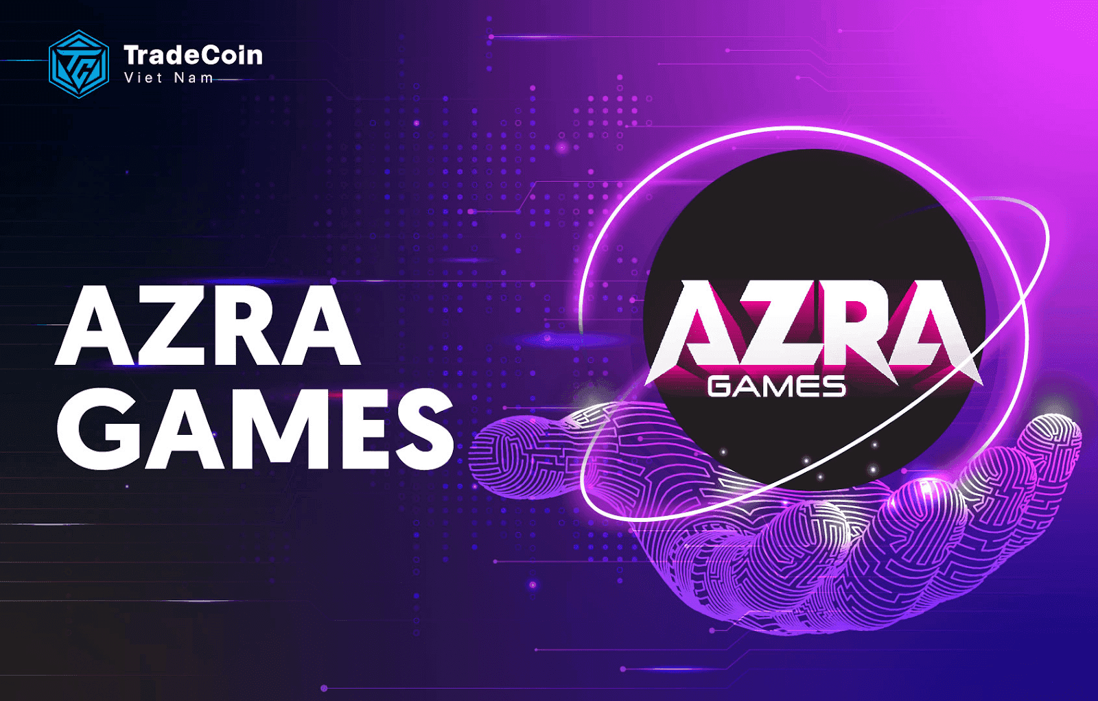 Azra Games là gì? Phân tích chi tiết tiền điện tử Azra Games