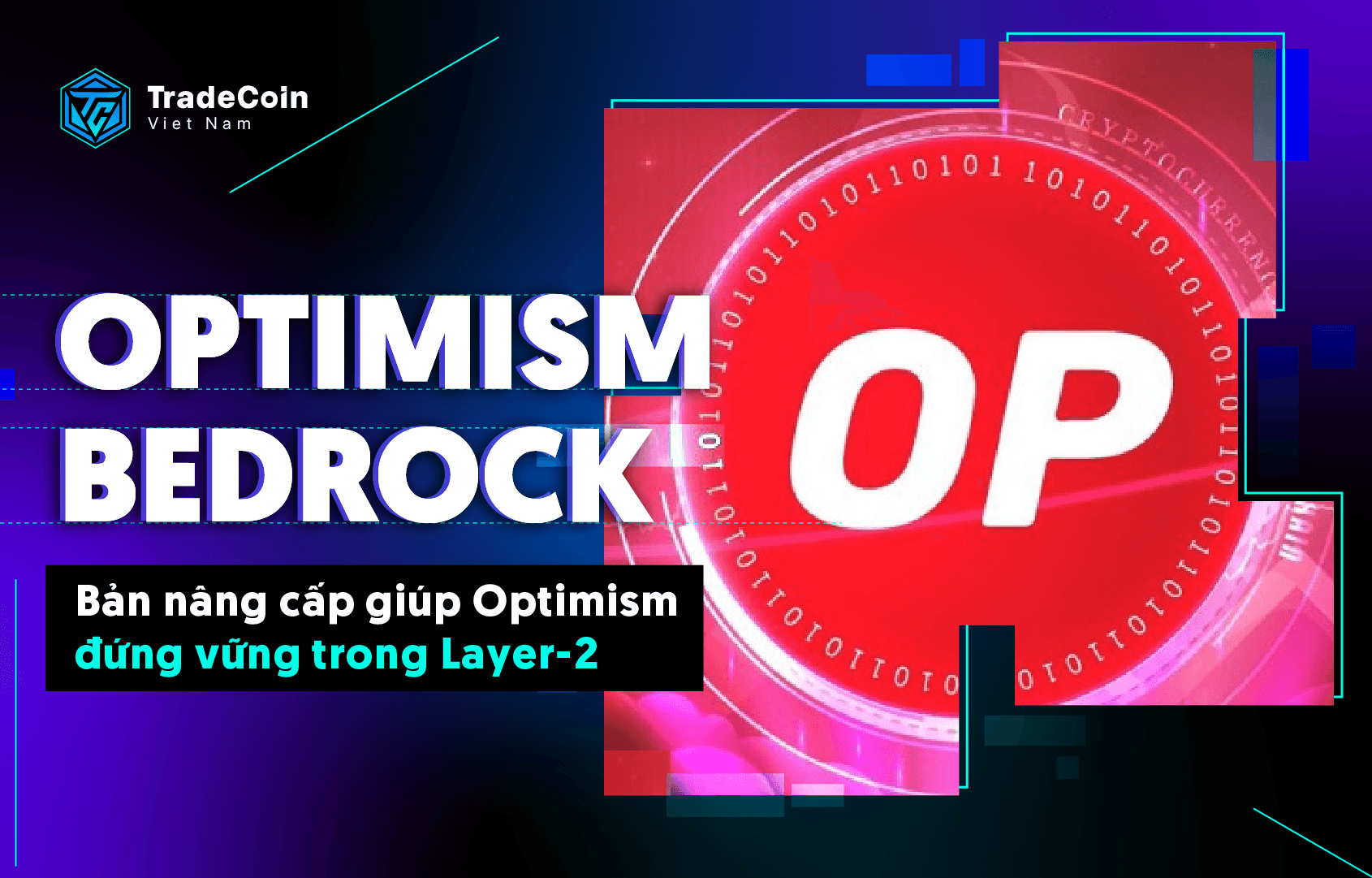 Optimism Bedrock là gì? Bản nâng cấp giúp Optimism đứng vững trong Layer-2