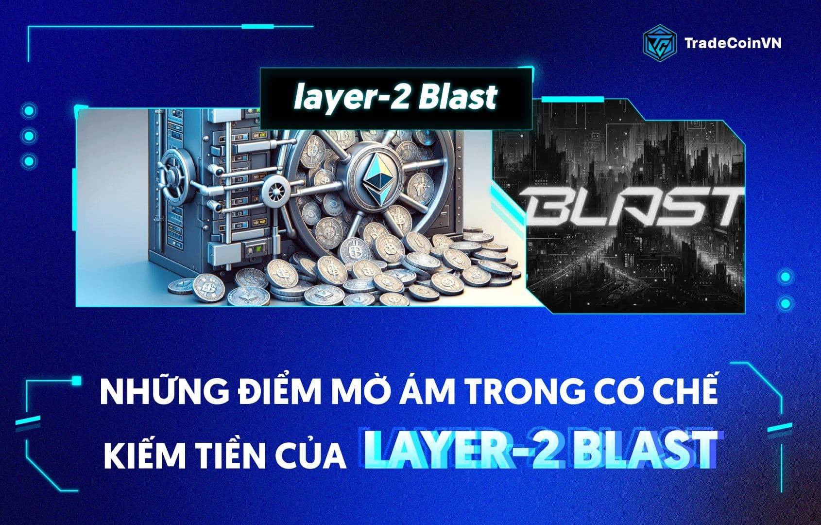 Làm rõ những điểm mờ ám trong cơ chế kiếm tiền của dự án layer-2 Blast
