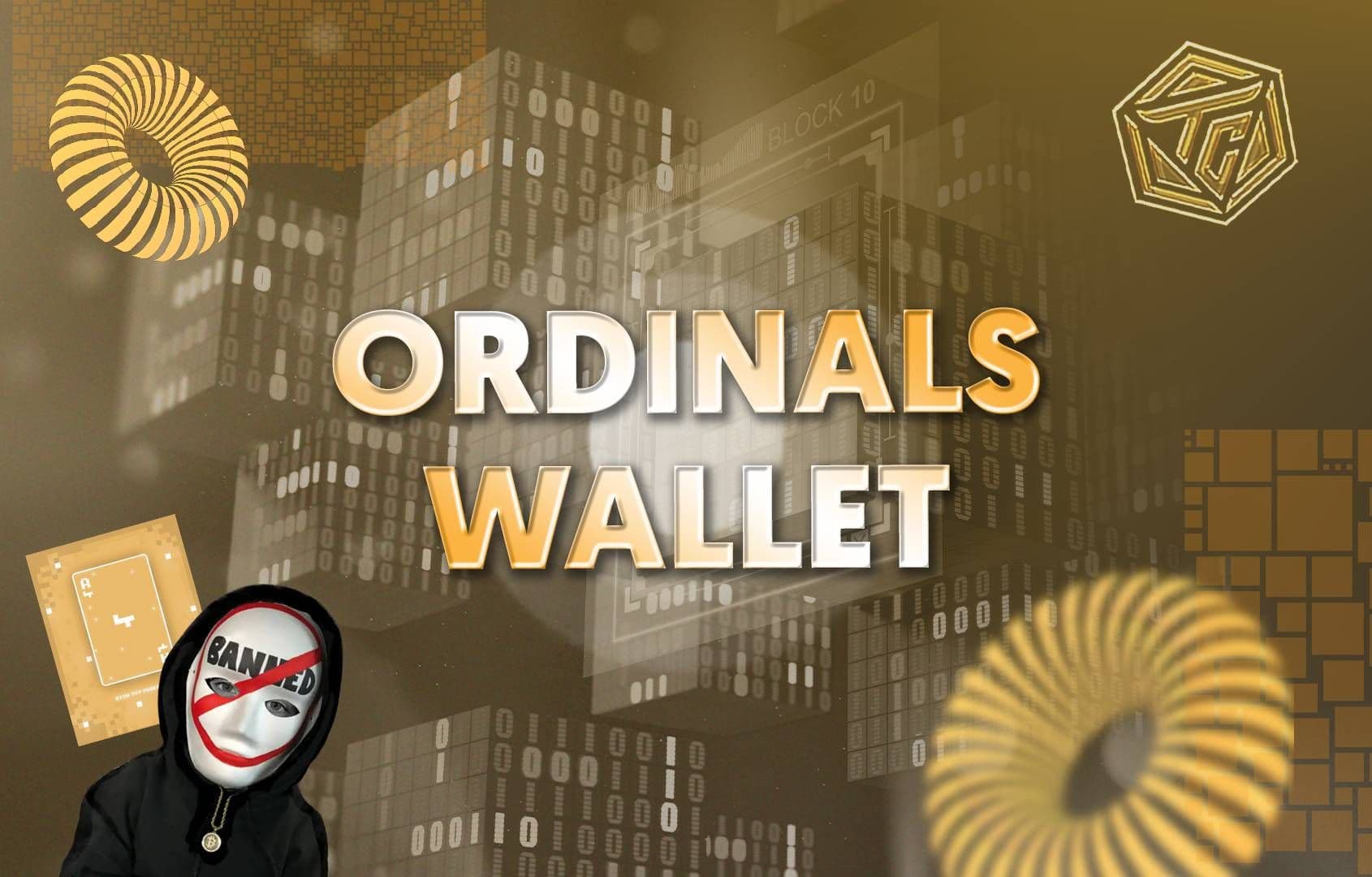 Ordinals Wallet là gì? Mảnh ghép quan trọng cho sự bùng nổ của Bitcoin Ordinals