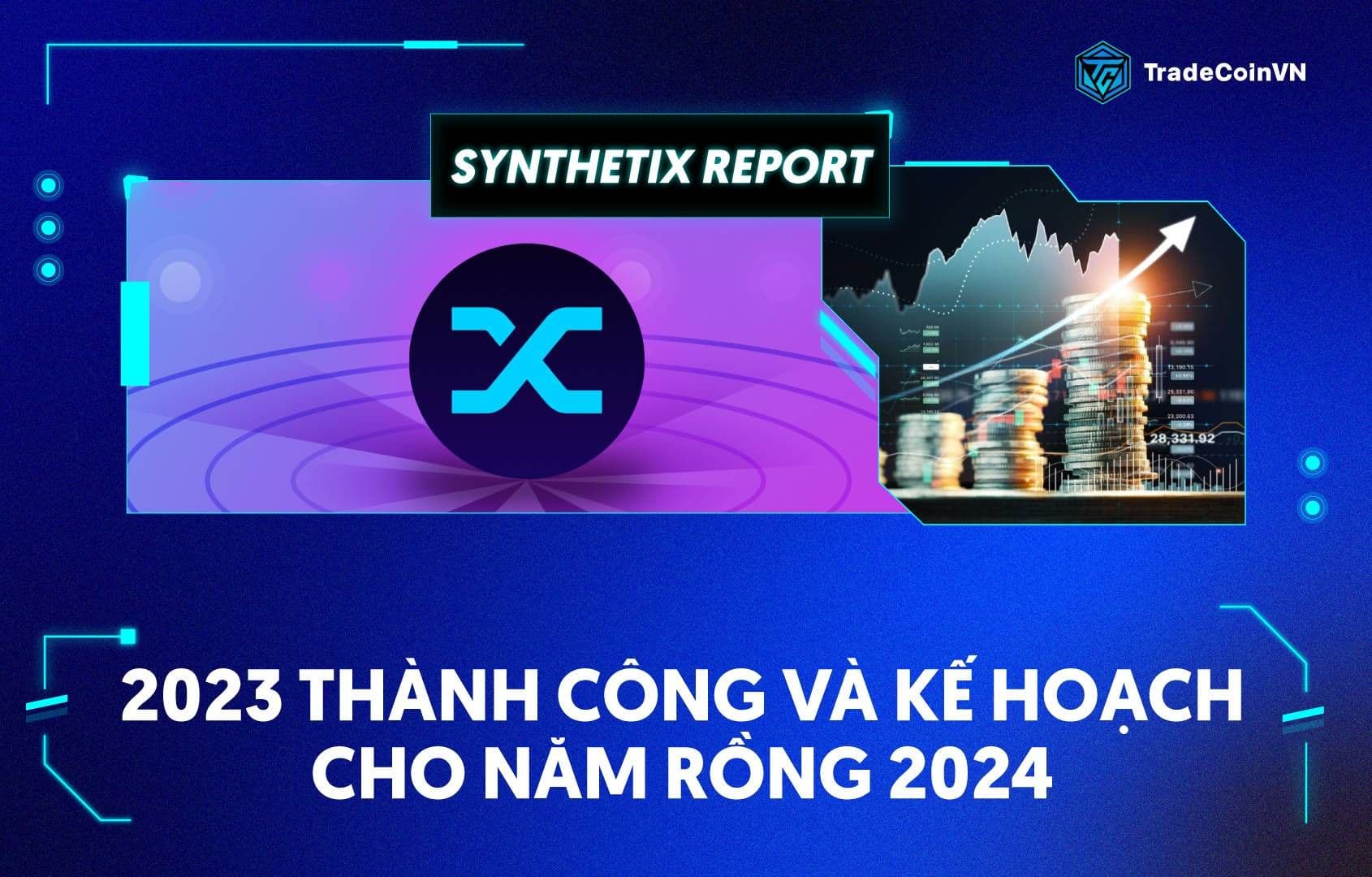 Synthetix report: 2023 thành công và kế hoạch “hóa Rồng” trong năm 2024