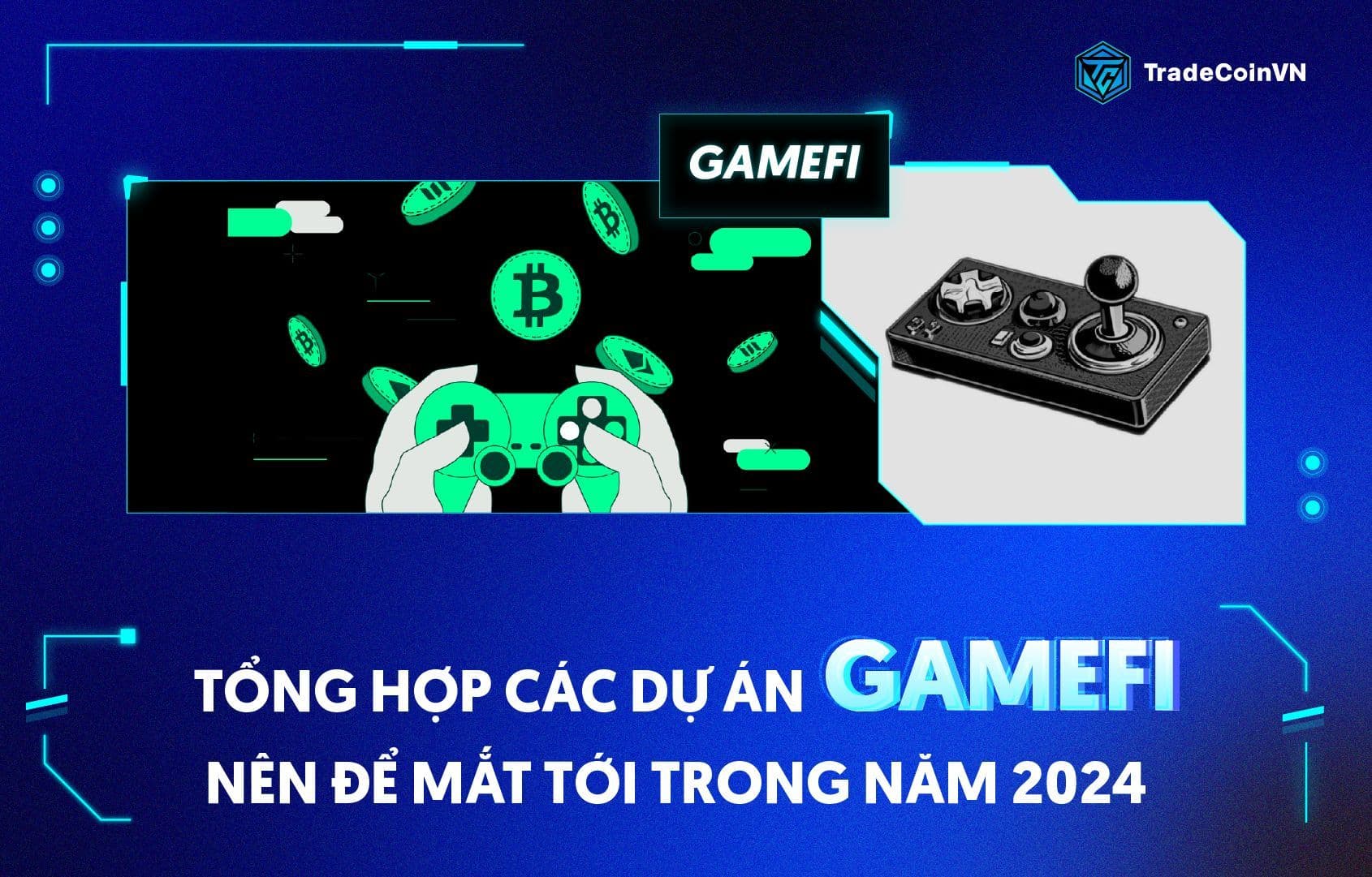 Tổng hợp các dự án GameFi nên để mắt tới trong năm 2024