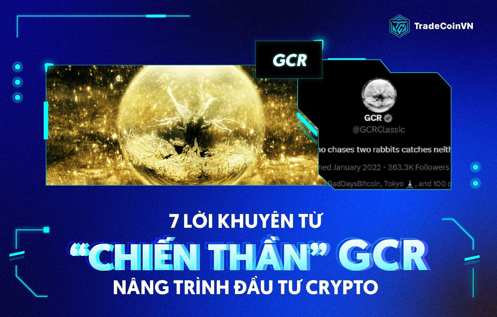 Nâng trình Crypto qua 7 lời khuyên của "chiến thần đầu tư" GCR