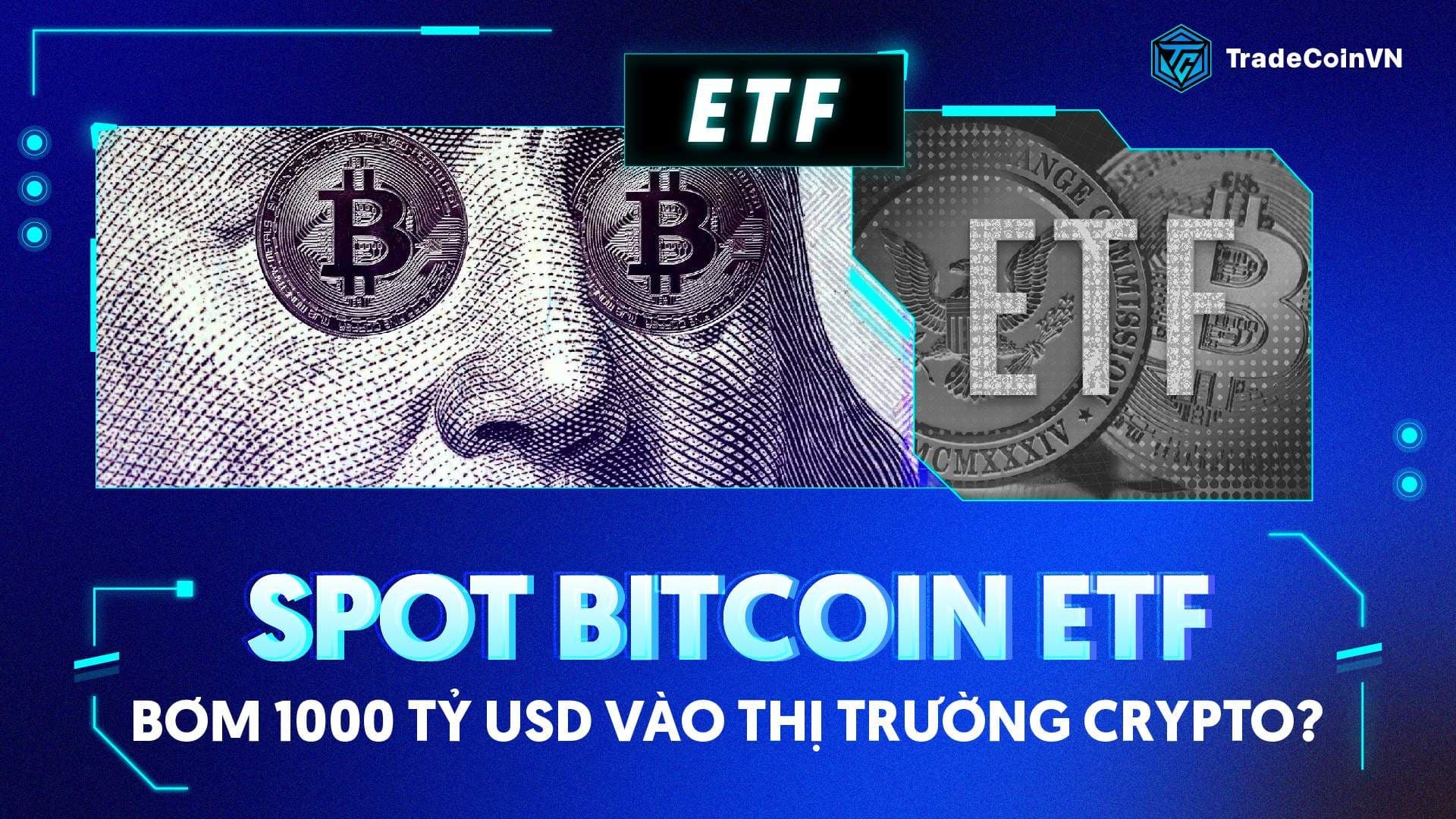 Spot Bitcoin ETF có thể bơm 1 nghìn tỷ USD vào vốn hóa thị trường crypto